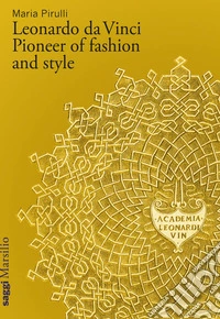 Leonardo da Vinci. Pioneer of fashion and style libro