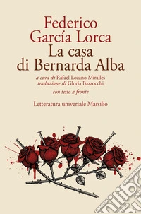 La casa di Bernarda Alba. Testo originale a fronte