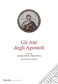Gli Atti degli apostoli. Testo greco a fronte libro