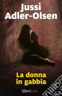 La donna in gabbia. I casi della sezione Q. Vol. 1 libro