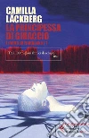 La principessa di ghiaccio. I delitti di Fjällbacka. Vol. 1 libro