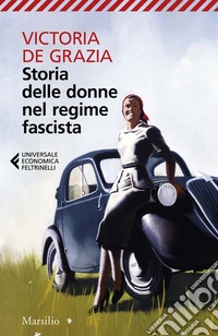 Storia delle donne nel regime fascista libro