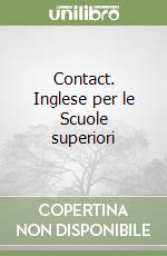 Contact Inglese Per Le Scuole Superiori Giorgio Milesi Minerva Scuola