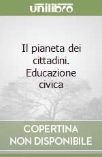 Il pianeta dei cittadini. Educazione civica