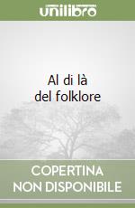 Al di là del folklore libro