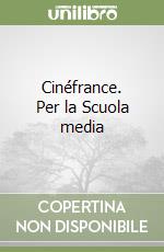 Cinéfrance. Per la Scuola media libro