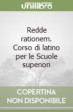 Redde rationem. Corso di latino per le Scuole superiori