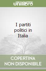 I partiti politici in Italia libro