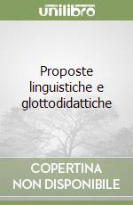 Proposte linguistiche e glottodidattiche