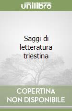 Saggi di letteratura triestina libro