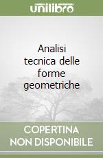 Analisi tecnica delle forme geometriche libro