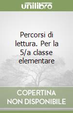 Percorsi di lettura. Per la 5/a classe elementare libro