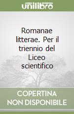 Romanae litterae. Per il triennio del Liceo scientifico libro