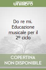 Do re mi. Educazione musicale per il 2º ciclo libro