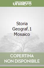 Storia Geograf.1 Mosaico libro