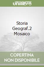 Storia Geograf.2 Mosaico libro