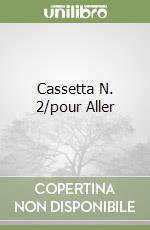 Cassetta N. 2/pour Aller libro