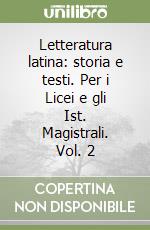 Letteratura latina: storia e testi. Per i Licei e gli Ist. Magistrali. Vol. 2 libro