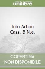 Into Action Cass. B N.e. libro