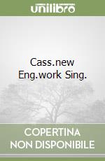 Cass.new Eng.work Sing. libro