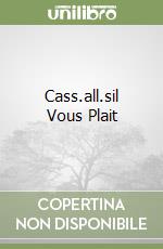 Cass.all.sil Vous Plait libro
