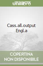 Cass.all.output Engl.a libro