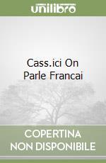 Cass.ici On Parle Francai libro