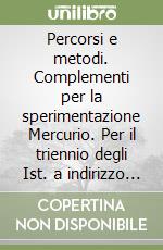 Percorsi e metodi. Complementi per la sperimentazione Mercurio. Per il triennio degli Ist. a indirizzo economico-aziendale libro