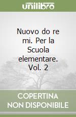 Nuovo do re mi. Per la Scuola elementare. Vol. 2 libro