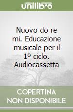 Nuovo do re mi. Educazione musicale per il 1º ciclo. Audiocassetta libro