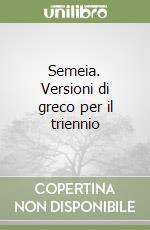 Semeia. Versioni di greco per il triennio libro