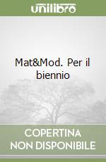 Mat&Mod. Per il biennio (1) libro