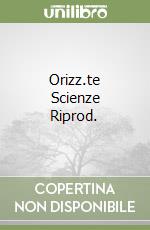 Orizz.te Scienze Riprod. libro