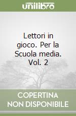 Lettori in gioco. Per la Scuola media. Vol. 2 libro