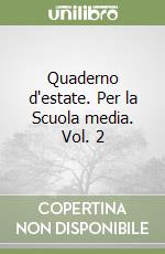 Quaderno d'estate. Per la Scuola media. Vol. 2 libro