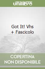 Got It! Vhs + Fascicolo libro