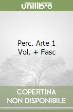 Perc. Arte 1 Vol. + Fasc libro