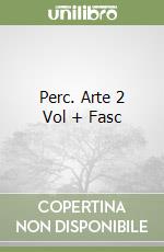 Perc. Arte 2 Vol + Fasc libro