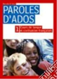 Paroles d'ados. Per la Scuola media. Con CD Audio. Vol. 1 libro