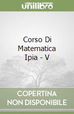 Corso Di Matematica Ipia - V libro