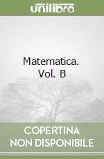 Matematica. Vol. B libro