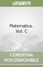 Matematica. Vol. C libro