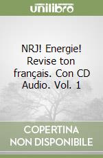 NRJ! Energie! Revise ton français. Con CD Audio. Vol. 1 libro