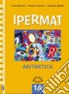 Ipermat. Vol. 1A-1B: Algebra-Geometria. Con Portfolio. Per la Scuola media. Vol. 1 libro