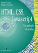 Informatica generale. HTML; CSS; Javascript. Per le Scuole superiori libro