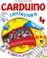 Carduino cantastorie. Per la 4ª classe elementare. Con espansione online libro