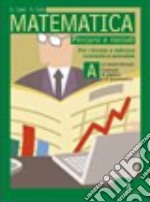 Matematica. Tomo A: Teorie formali. Elementi di algebra e goniometria. Per le Scuole superiori libro