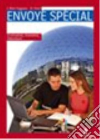 Envoyé special. Civilisation, economie, litterature. Per le Scuole superiori libro