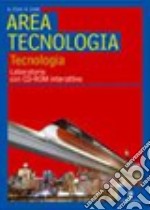 Area tecnologica. Informatica. Per la Scuola media. Con CD-ROM