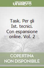 Task. Per gli Ist. tecnici. Con espansione online. Vol. 2 libro